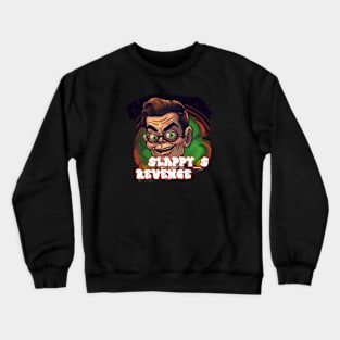 SLAPPY'S REVENGE Crewneck Sweatshirt